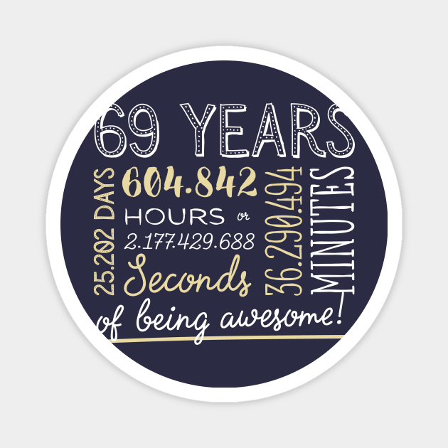 69th Birthday Gifts - 69 Years of being Awesome in Hours & Seconds Magnet by BetterManufaktur